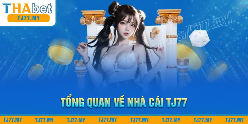 Tổng quan về nhà cái TJ77