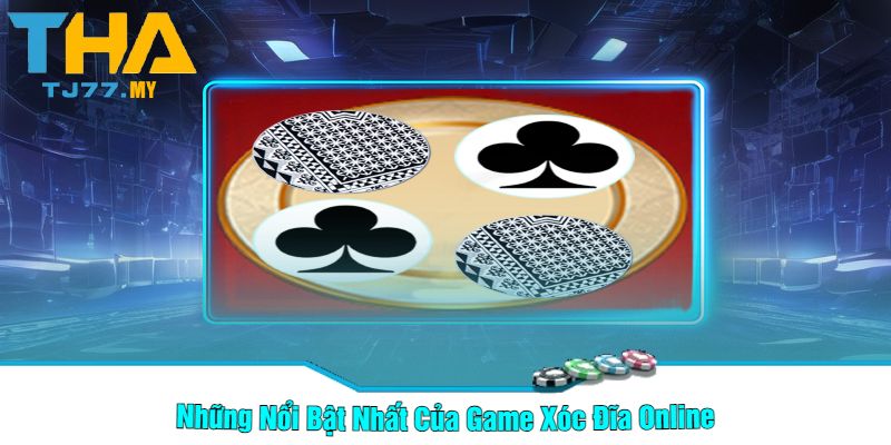 Những Nổi Bật Nhất Của Game Xóc Đĩa Online