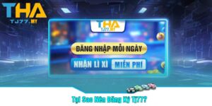 Tại Sao Nên Đăng Ký Tj77